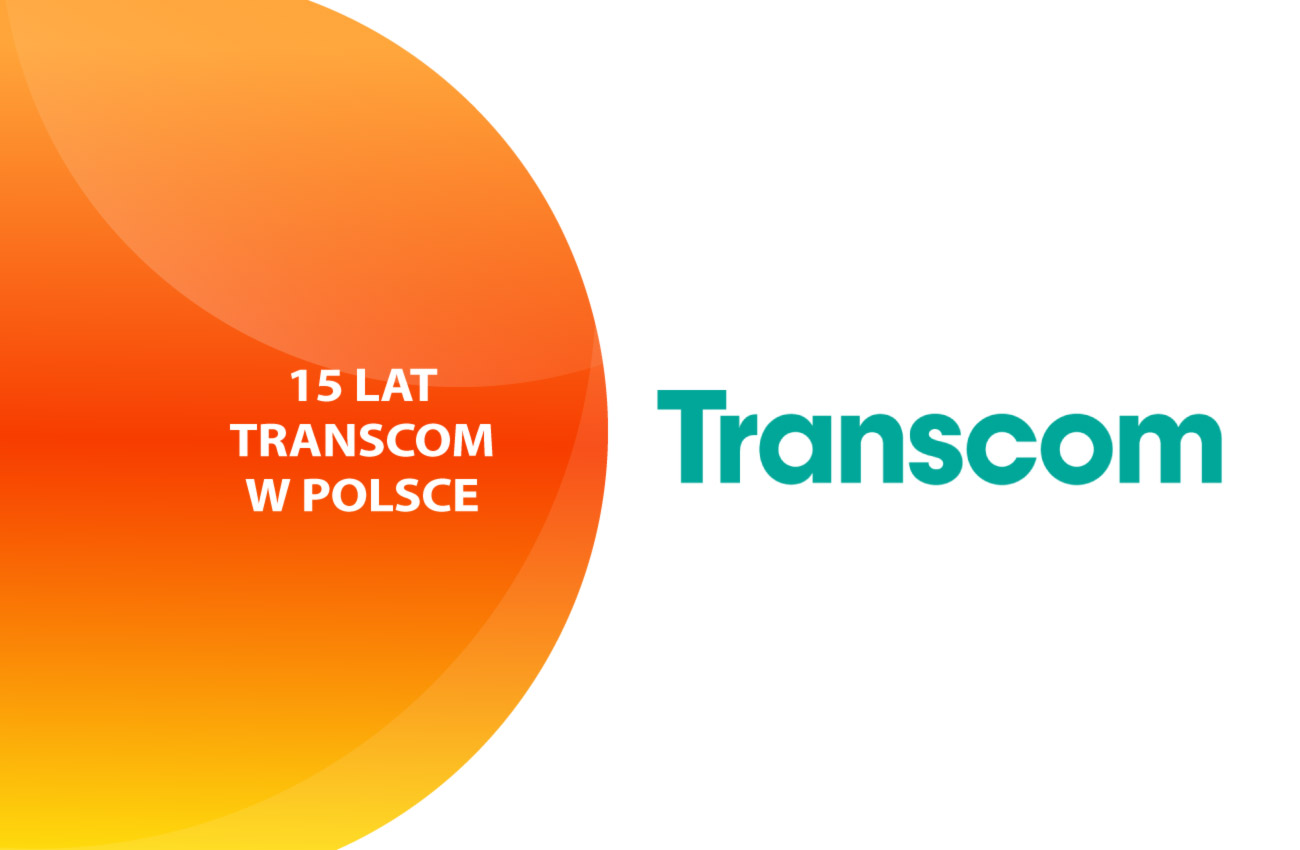 Transcom od 15 lat w Polsce. Firma planuje dalszy rozwój technologiczny i kadrowy