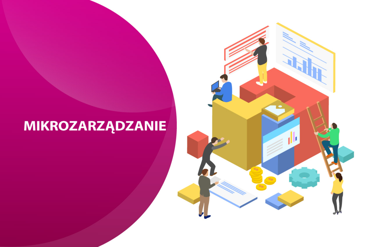 Mikrozarządzanie – cienka granica między dobrymi radami a pełną kontrolą. Dlaczego warto go unikać?