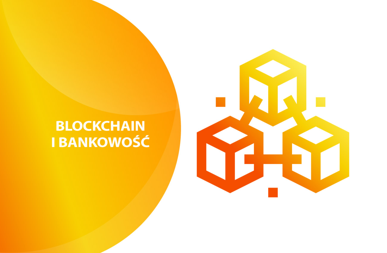 Co wnosi blockchain w świecie bankowości
