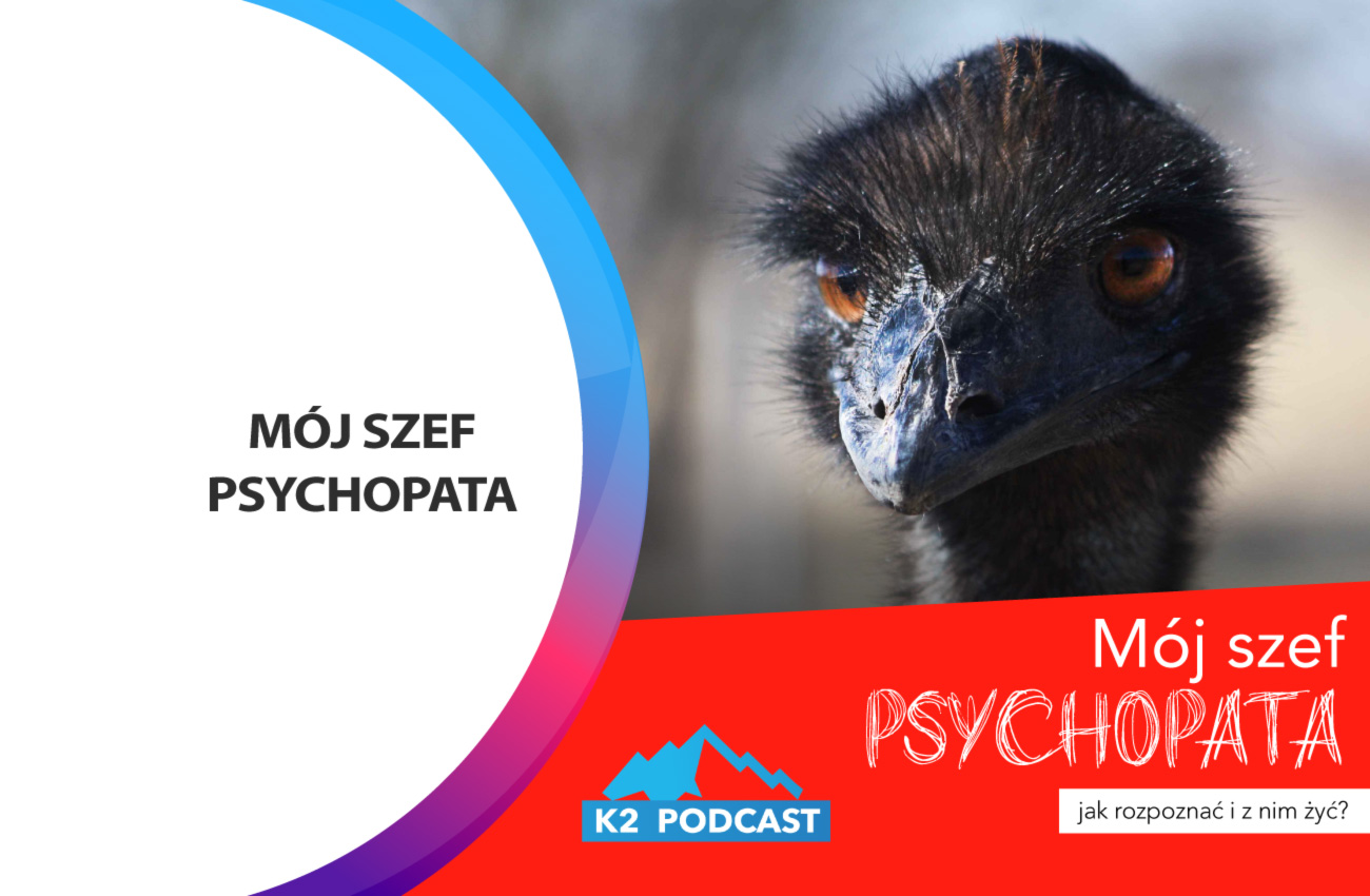K2 Podcast: Mój szef psychopata