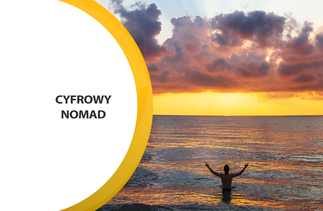 Cyfrowy nomadyzm, czyli elastyczna praca na krańcu świata