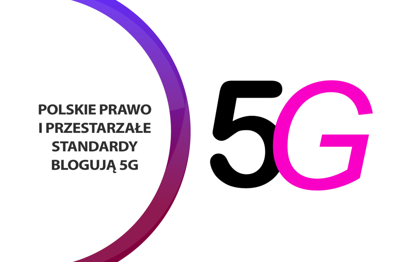 Prawo nie pozwala na rozwój 5G w Polsce