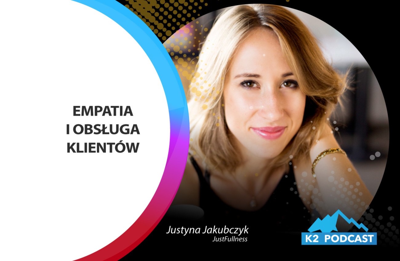 K2 Podcast: Empatia i obsługa klienta