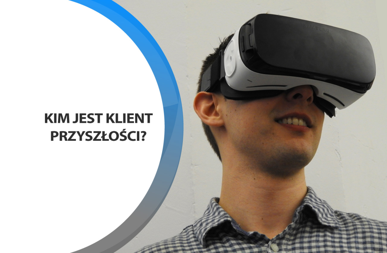 Kim jest klient przyszłości?