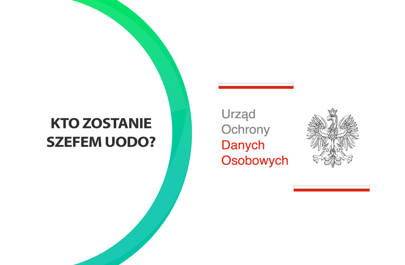Kto stanie na czele Urzędu Ochrony Danych Osobowych?