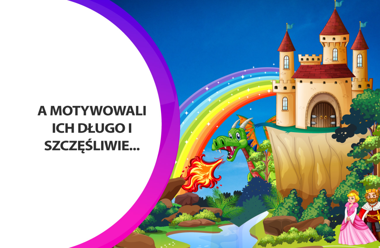 A motywowali ich długo i szczęśliwie...