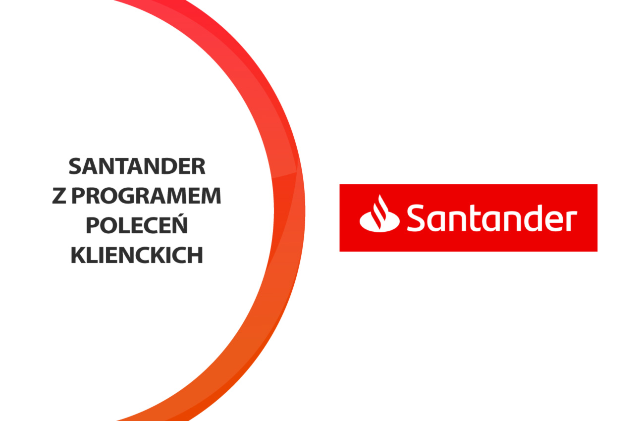 Santander Bank Polska uruchamia program poleceń klienckich