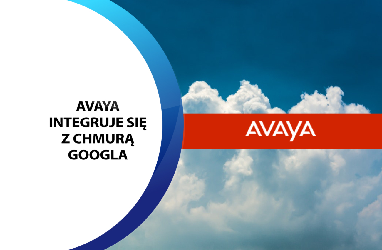 Avaya rozszerza integrację z rozwiązaniami Google Cloud