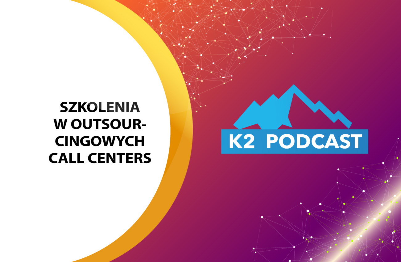 K2 Podcast: Szkolenia w outsourcingowych call center