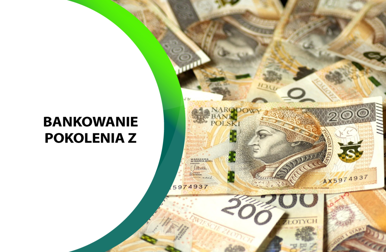 Pokolenie Z aktywnie bankuje