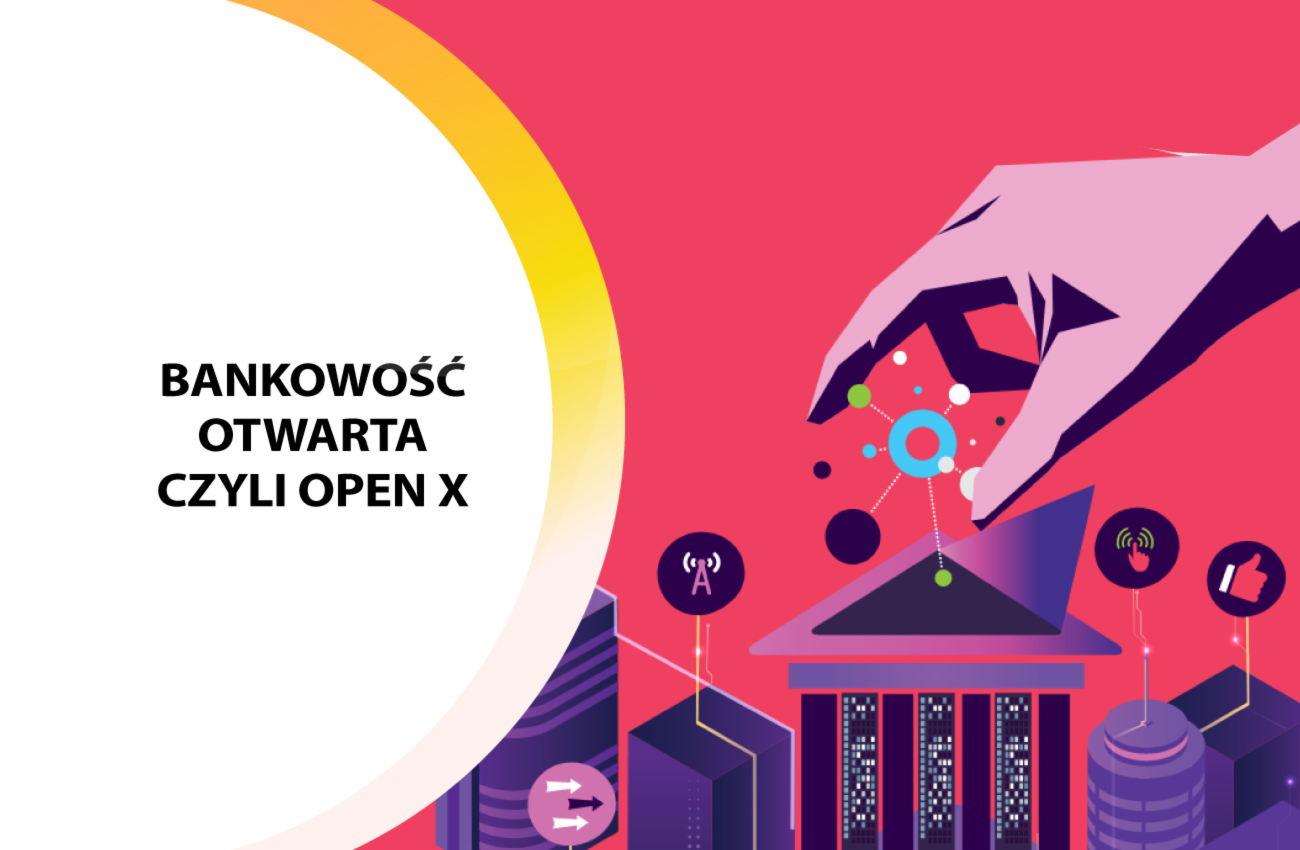Zbliża się koniec ery otwartej bankowości. Nadchodzi Open X