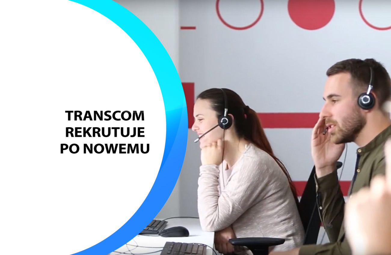 Transcom z nowatorskim systemem rekrutacji konsultantów telefonicznych