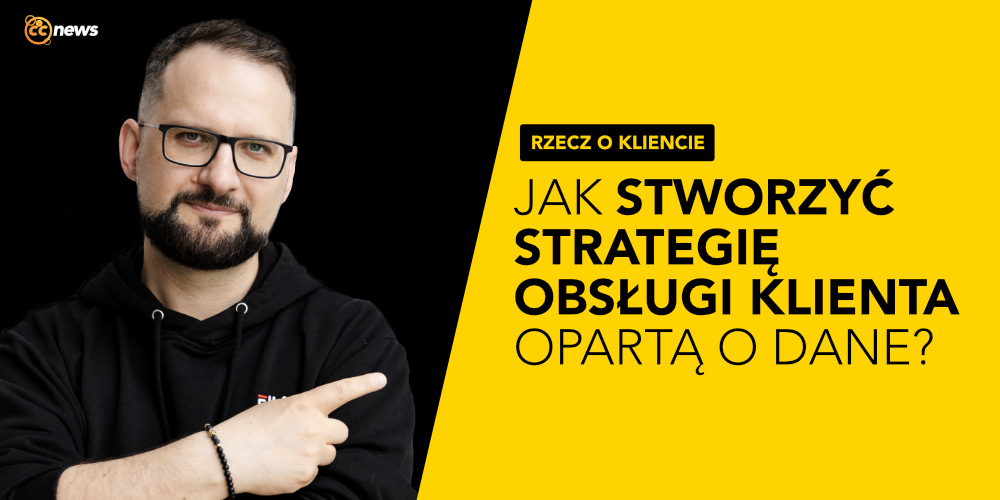 Jak stworzyć strategię obsługi klienta opartą na danych?